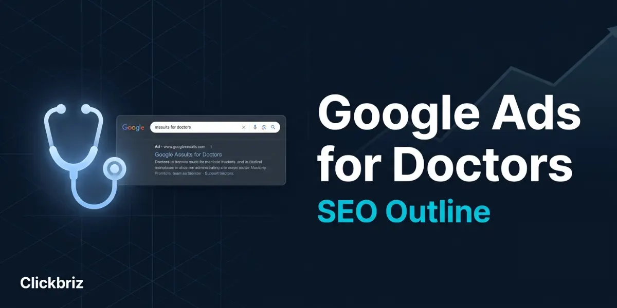 Google Ads for Doctors SEO Outline: Complete Step-by-Step Strategy Guide